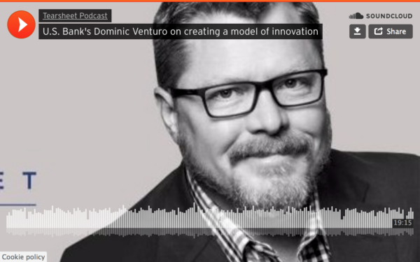 U.S. Bank’s Dominic Venturo on Creating a Model of Innovation