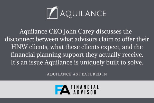 Advisors Holistic Planning Promises Going Unfulfilled, Aquilance CEO Says