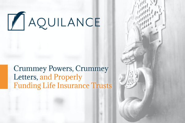 Crummey Powers, Crummey Letters, and Properly Funding Life Insurance Trusts